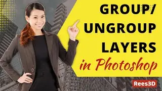 Group/Ungroup Layers in Photoshop | Rees3D.com