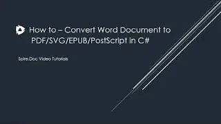 How to Convert Word Documents to PDF/SVG/EPUB/PostScript in C#