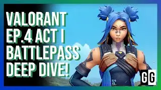 VALORANT EP 4 ACT 1 Battle Pass Preview and First Impressions!