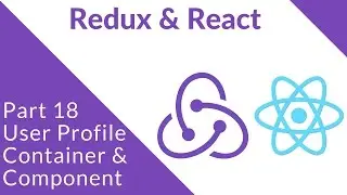 UserProfile Container & Component - Redux Part 18