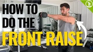 How To Do The Front Raise With Dumbbells OR Kettlebells