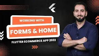 Build an E-commerce App with Flutter Part 2 - Working with Forms & Home Page