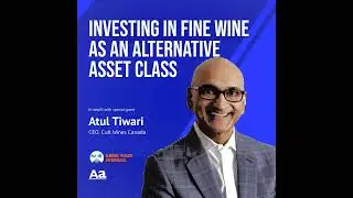 Ep. 73 Atul Tiwari on The Case for Investing in Fine Wine as an Alternative Asset Class (RYA Edit...