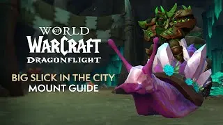 Big Slick in the City! Patch 10.1 MOUNT Guide | Dragonflight