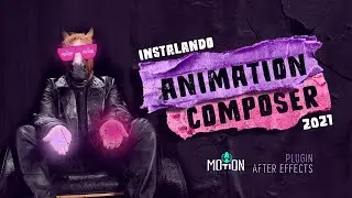 ANIMATION COMPOSER - INSTALANDO NO AFTER EFFECTS PASSO A PASSO + APLICAÇÕES / 