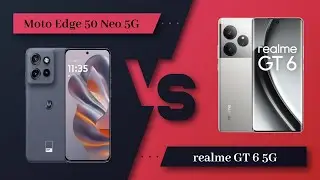 Moto Edge 50 Neo Vs Realme GT 6 || Full Comparison ? Which one is Best?