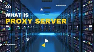 What is a Proxy Server?