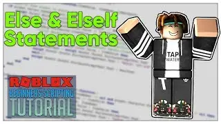 Beginner's Roblox Scripting Tutorial #9 - Else & Elseif Statements (Beginner to Pro 2019)