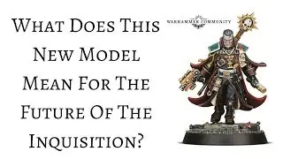 New Eisenhorn Warhammer 40k model: What does this mean for the inquisition?