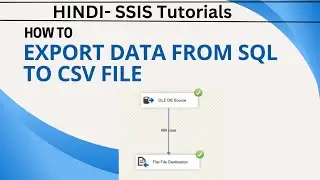 08 Hindi | Export data from SQL to CSV File using ssis