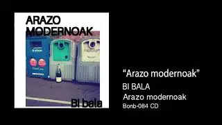 BI BALA - Arazo modernoak