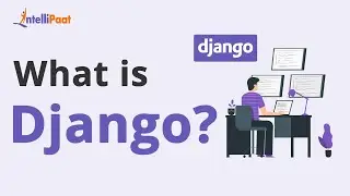 What is Django | Django Tutorial for Beginners | Python Web Framework | Intellipaat