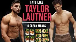 I Ate Like Taylor Lautner For A Day