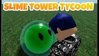 ROBLOX SLIME TOWER TYCOON...