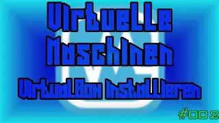 VirtualBox installieren | Virtuelle Maschinen