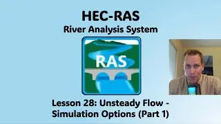 HEC RAS Lesson 28 - Unsteady Flow - Simulation Options (Part 1)