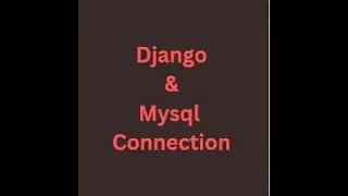 Django & MySQL Connection