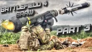 ★BATTLEFIELD 4 ★ РПГ SRAW МОЖЕТ... ★ Сборка от подписчика ★ Часть #3 ★ RealGamePlay