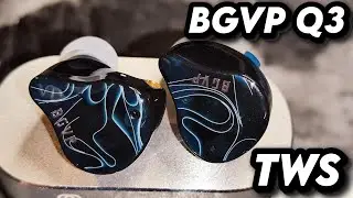 BGVP Q3 TWS Bluetooth - Есть ли аудиофилия по блютуз?