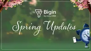 Spring Updates | Bigin by #Zoho CRM