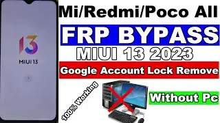 Mi Redmi/Poco All FRP Bypass MIUI 13 Without Pc 2023 100% Working