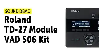 Roland | VAD 506 Set | TD-27 Module | Sound Demo