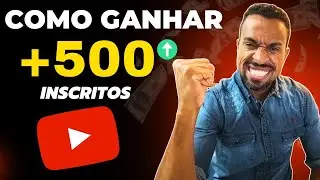 COMO MONETIZAR NO YOUTUBE - Como ganhar 500 inscritos rápido