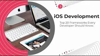 Top 20 Must-Know Frameworks for iOS Development