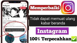 Cara Memperbaiki Instagram Tidak Bisa Refresh Feed