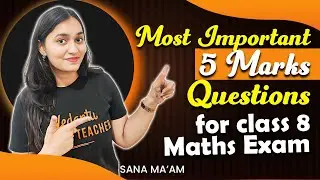 Most important 5 Marks questions for class 8 Math exam | Sana Ma'am | Vedantu Young Wonders