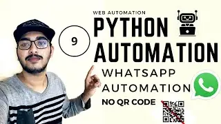 Python Automation | Part 9 : WhatsApp Automation | No QR Code | Python Selenium Web Automation