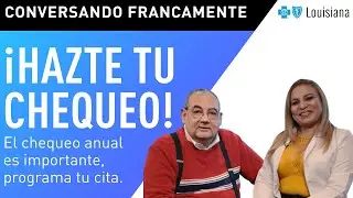 ¡Hazte Tu Chequeo! Conversando Francamente sobre medidas de salud importantes