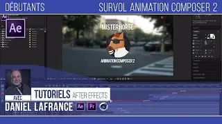 Survol Animation composer 2 - Tutoriels After effects en français