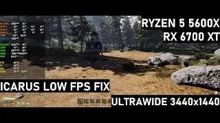 Icarus Low FPS Fix/Boost - RX 6700 XT + R5 5600x UltraWide 3440x1440