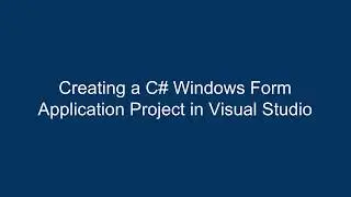 Creating a C# Windows Form Application in Visual Studio