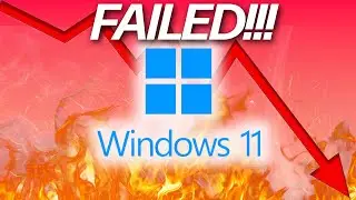 Why Windows 11 Has FAILED!!!