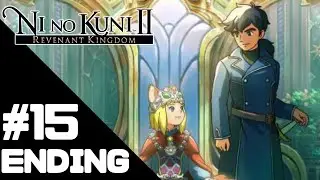 Ni no Kuni 2: Revenant Kingdom Walkthrough Ending – Chapter 9 Gameplay 1080p Full HD - No Commentary