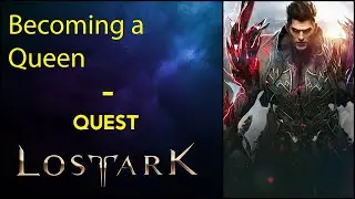 Becoming a Queen - Quest - Lost Ark