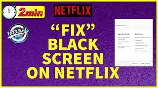 How to Fix Black Screen on Netflix | Netflix Black Screen Issue Solved 2022