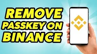 How to REMOVE Your Binance Passkey - Step by Step