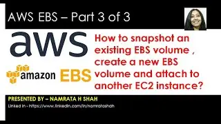 AWS EBS 3 of 3 - How to snapshot an existing EBS volume,create new EBS volume & attach to EC2