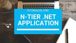 .NET N-Tier Application - Creating N-Tier Application in .NET