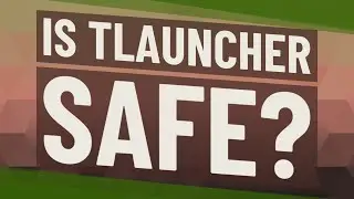 Is TLauncher safe?