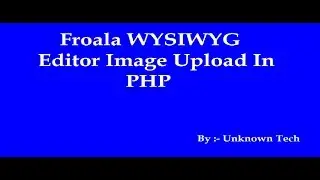 How to ajax image Upload with Froala editor in codeIgniter || BY Unknown Tech