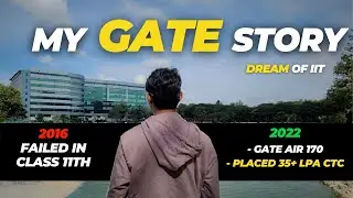 My Honest GATE Preparation Story | From Failure of IIT JEE to AIR-170