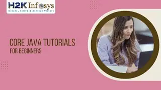 Java Learning Classes | Core Java Tutorials | Java Course for beginners | H2k Infosys