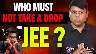 Who Must NOT TAKE A DROP For JEE 2024 | Important Information By ALK Sir