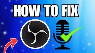 How To Fix OBS Microphone Not Working (Quick & Easy)