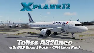 X-Plane 12 | Toliss A320neo | NEW BSS Soundpack | LFPG-LFML