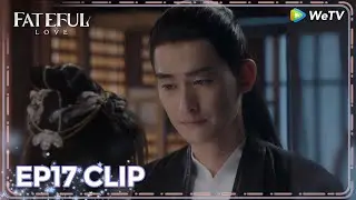 ENG SUB | Clip EP17 | Blushing 😳 She helps him change his clothes | WeTV | Fateful Love